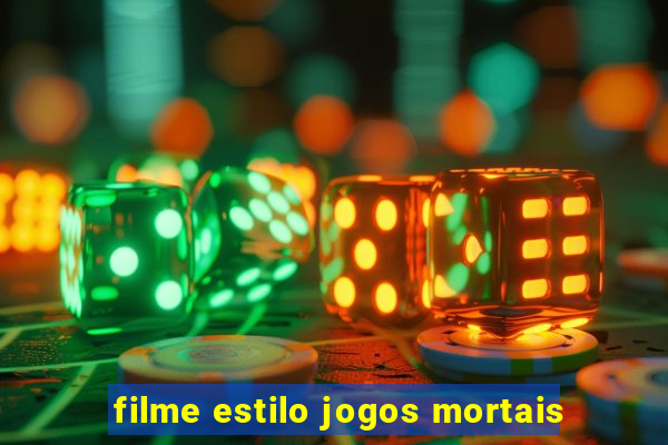 filme estilo jogos mortais